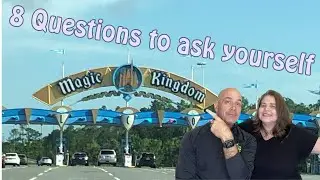 MAGIC KINGDOM | 8 Essential QUESTIONS to ask Yourself