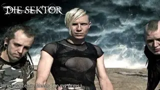 Die Sektor - When Porcelain Bleeds ( In my Arms )