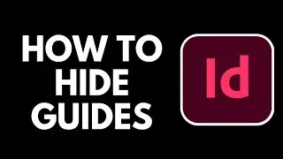 How To Hide Guides in Adobe InDesign