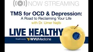Ep. 14 Live Healthy WV - TMS for OCD and Depression: A Road to Reclaiming Your Life