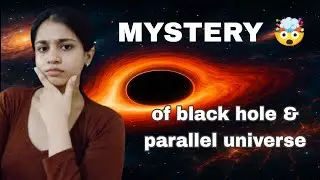 Are Black Holes Real | Reality of parallel Universe| End of Universe??🤯 #thinkurebysharvari #space