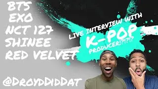 FULL INTERVIEW W/ AWARD WINNING K-POP PRODUCER @DroydDidDat