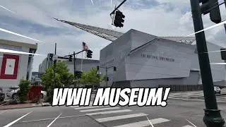 The National World War II Museum!