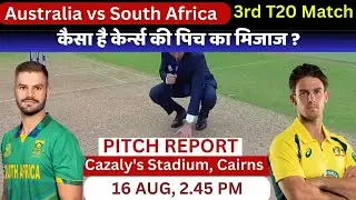 AUS vs SA 3rd T20 Pitch Report / cazalys stadium Pitch Report / cairns Pitch Report