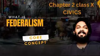 Federalism | Class 10 Civics Chapter 2 | Core Concepts Explained with Examples