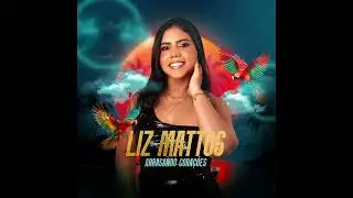 Liz Mattos – Arrasando Corações (EP Completo) | Arrocha & Pop Romântico.