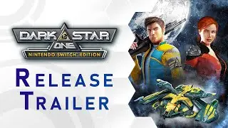 DarkStar One - Nintendo Switch&trade;️ Edition - Release Trailer (US)
