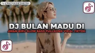DJ BULAN MADU DI AWAN BIRU INKA CHISTIE SLOW BASS FULLSONG VIRAL TIKTOK TERBARU 2026 YG KALIAN CARI