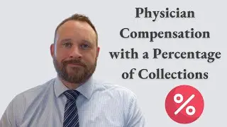Physician Compensation with a Percentage of Collections | Chelle Law