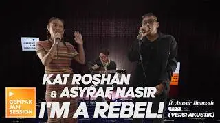[Akustik] Kat Roshan & Asyraf Nasir - I'm a Rebel! | Gempak Jam Session