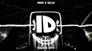 Papa & Selvi - ID (Magikk Edit) + DOWNLOAD 22/30