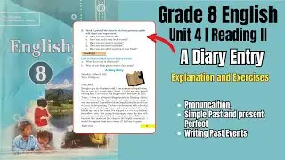 Grade 8 English || Unit 4 Reading II A Diary Entry Explanation and Exercise || Grammar-tense
