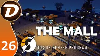 Finally a Basic Mall! - Dyson Sphere Program - Let's Play Tutorial Gameplay DSP Ep 26