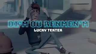 Di&rsquo;m ou renmen&rsquo;m ( LUCKY TEKTEK )  audio official