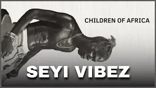 Seyi Vibez - Children Of Africa (EP) | Reaction