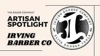 TRC Artisan Spotlight - Irving Barber Co.