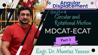 Lec#19 Angular Displacement Part-1I Unit#4 Circular and Rotational Motion I MDCAT-ECAT IINFORMATIONS