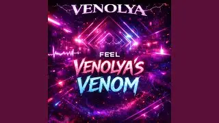 Feel Venolya's Venom