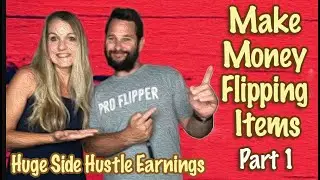 Make Money Flipping Items on eBay, Offerup & Craigslist | Side Hustle | Flea Market Flippers Part 1