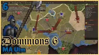 Turn 16-18 MA Ulm | Dominions 6 | Mu Plays