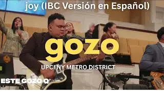 Gozo (Joy IBC Version en Español Letra) UPCI NY METRO DISTRICT // Adoración Apostolica // YIP 2025 