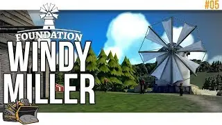 This is a Windmill | Foundation early access gameplay #5