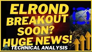 BREAKING!!! ELROND EGLD HUGE NEWS! BREAKOUT SOON!? CHART ANALYSIS