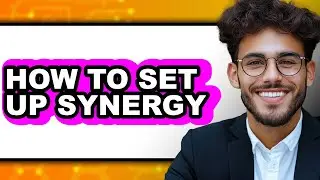 How to Set Up Synergy (Easy Method)