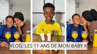 VLOG: LES 11 ANS DE MON BABY K
