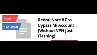 Xiaomi Readmi Note 8 Pro Bypass MI Account without VPN Just Flashing Boom Mi Account Remove DONE