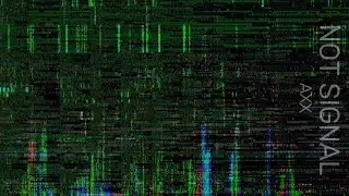 Axx - Not Signal (Visualizer)