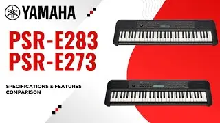 Which Yamaha PSR Keyboard is BEST for Beginners, E273 or E283?