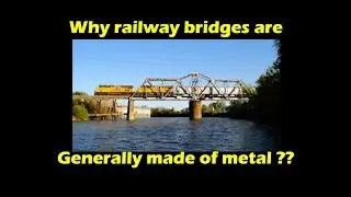 Why railway bridges are generally made of metal and not concrete?