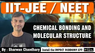 Bsc. Agri. / VLDA / +1, +2 / IIT / NEET (CLASS - 15) TOPIC - CHEMICAL BONDING BY SHARWAN SIR