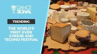 #DSNEWS : The World&rsquo;s First-Ever Cheese and Techno Festival