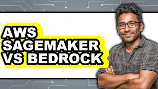 AWS SageMaker vs. Bedrock - 2025 Comparison