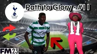 SEASON 2 BEGINS! - TRANSFER SPECIAL | Spurs | Path to Glory #11 | FM23 | Football Manager 2023