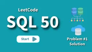 LeetCode SQL 50 Tutorial | Problem #1 Solution