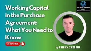 Working Capital in the Purchase Agreement: What You Need to Know