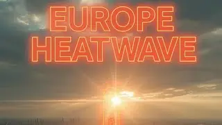 Europe heatwave hits 40&deg;C! Health alerts out&mdash;update on YouTube! #HeatwaveEurope #BreakingNews