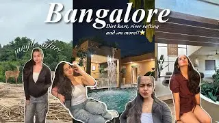 River Rafting, Dirt Kart & More | Bangalore Vlog🌿✨