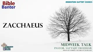 Bible Banter - Zacchaeus - Pastor Satyajit Deodhar