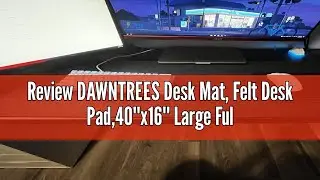 Review DAWNTREES Desk Mat, Felt Desk Pad,40''x16'' Large Full Mouse Pad, Keyboard Mat,100X40cm Desk