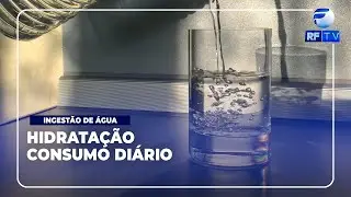 RF Com Você - Nutricionista explica a importância de se beber água