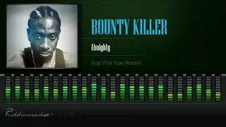 Bounty Killer - Almighty (Stop That Train Riddim) [HD]