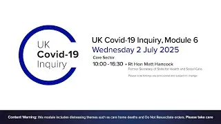 UK Covid 19 Inquiry - Module 6 Hearing - 2 July 2025 PM