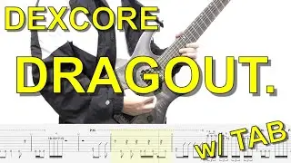 【TAB譜】DEXCORE - DRAGOUT.【ギター弾いてみた】