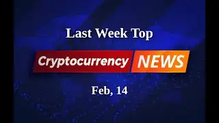 Crypto Rewind: Top Stories from Last Week! | Feb 14
