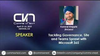 2025 - Kanwal Khipple - Tackling Governance, Site & Teams Sprawl With Microsoft 365