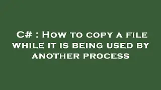 C# : How to copy a file while it is being used by another process